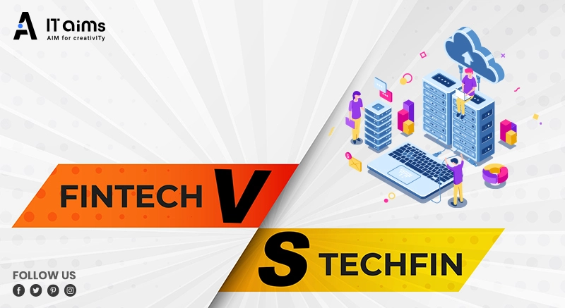 Difference Between FinTech and TechFin